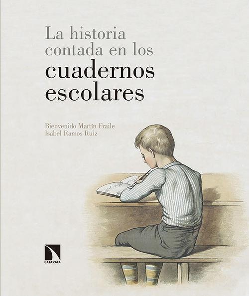LA HISTORIA CONTADA EN LOS CUADERNOS ESCOLARES | 9788490970591 | BIENVENIDO MARTÍN FRAILE | Llibreria Ombra | Llibreria online de Rubí, Barcelona | Comprar llibres en català i castellà online