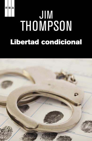 LIBERTAD CONDICIONAL | 9788490065822 | THOMPSON , JIM | Llibreria Ombra | Llibreria online de Rubí, Barcelona | Comprar llibres en català i castellà online