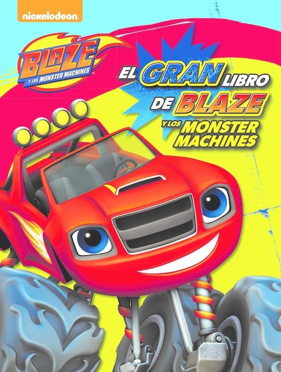 EL GRAN LIBRO DE BLAZE Y LOS MONSTER MACHINES | 9788448846978 | NICKELODEON | Llibreria Ombra | Llibreria online de Rubí, Barcelona | Comprar llibres en català i castellà online