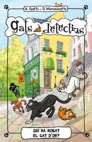 QUI HA ROBAT EL GAT D'OR? GATS DETECTIUS 3 | 9788424652333 | GATTI, ALESSANDRO/MOROSINOTTO, DAVIDE | Llibreria Ombra | Llibreria online de Rubí, Barcelona | Comprar llibres en català i castellà online