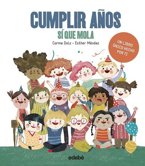 CUMPLIR AÑOS SÍ QUE MOLA | 9788468339917 | DOLZ PEIDRÓ, CARME | Llibreria Ombra | Llibreria online de Rubí, Barcelona | Comprar llibres en català i castellà online