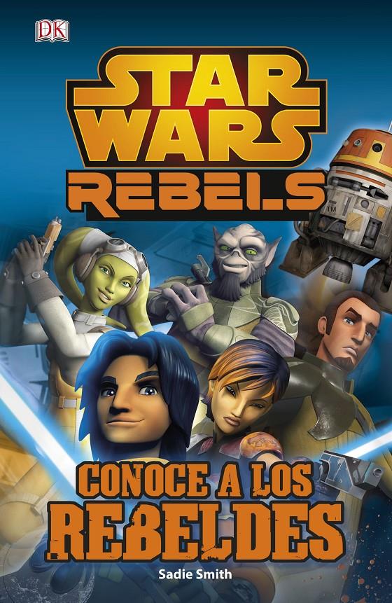 STAR WARS REBELS. CONOCE A LOS REBELDES | 9788408134039 | AA. VV. | Llibreria Ombra | Llibreria online de Rubí, Barcelona | Comprar llibres en català i castellà online