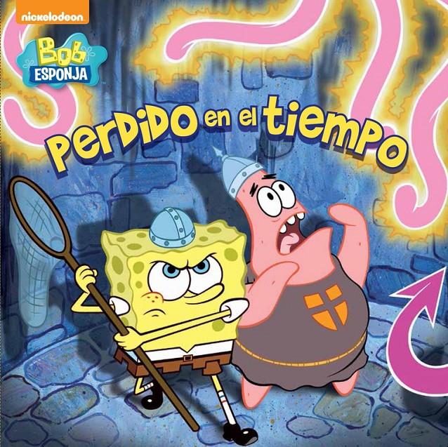 PERDIDO EN EL TIEMPO (BOB ESPONJA. PRIMERAS LECTURAS 4) | 9788448844028 | NICKELODEON | Llibreria Ombra | Llibreria online de Rubí, Barcelona | Comprar llibres en català i castellà online