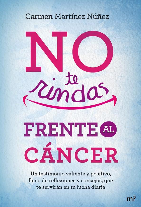 NO TE RINDAS FRENTE AL CÁNCER | 9788427039438 | CARMEN MARTÍNEZ NÚÑEZ | Llibreria Ombra | Llibreria online de Rubí, Barcelona | Comprar llibres en català i castellà online