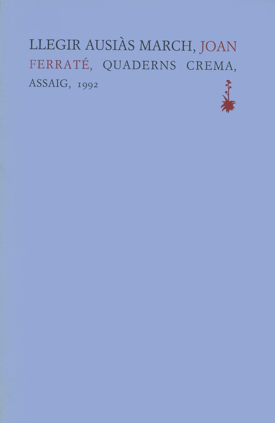 LLEGIR AUSIÀS MARCH | 9788477270928 | FERRATÉ, JOAN | Llibreria Ombra | Llibreria online de Rubí, Barcelona | Comprar llibres en català i castellà online