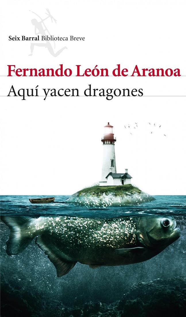 AQUÍ YACEN DRAGONES | 9788432214769 | FERNANDO LEÓN DE ARANOA | Llibreria Ombra | Llibreria online de Rubí, Barcelona | Comprar llibres en català i castellà online