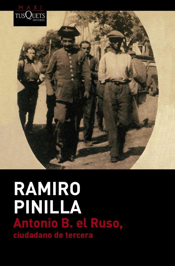 ANTONIO B. EL RUSO, CIUDADANO DE TERCERA | 9788490661505 | RAMIRO PINILLA | Llibreria Ombra | Llibreria online de Rubí, Barcelona | Comprar llibres en català i castellà online