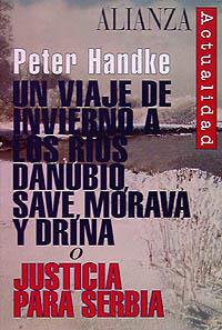 UN VIAJE DE INVIERNO A LOS RÍOS DANUBIO, SAVE, MORAVA Y DRINA O JUSTICIA PARA SE | 9788420644011 | HANDKE, PETER | Llibreria Ombra | Llibreria online de Rubí, Barcelona | Comprar llibres en català i castellà online