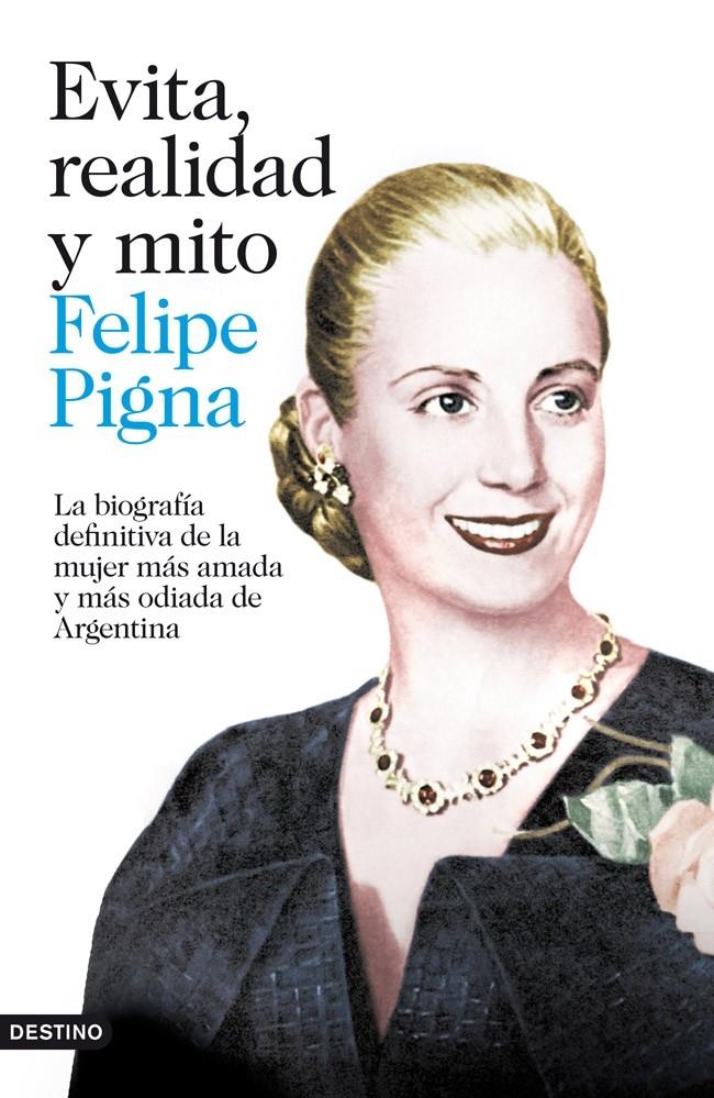 EVITA, REALIDAD Y MITO | 9788423346912 | FELIPE PIGNA | Llibreria Ombra | Llibreria online de Rubí, Barcelona | Comprar llibres en català i castellà online