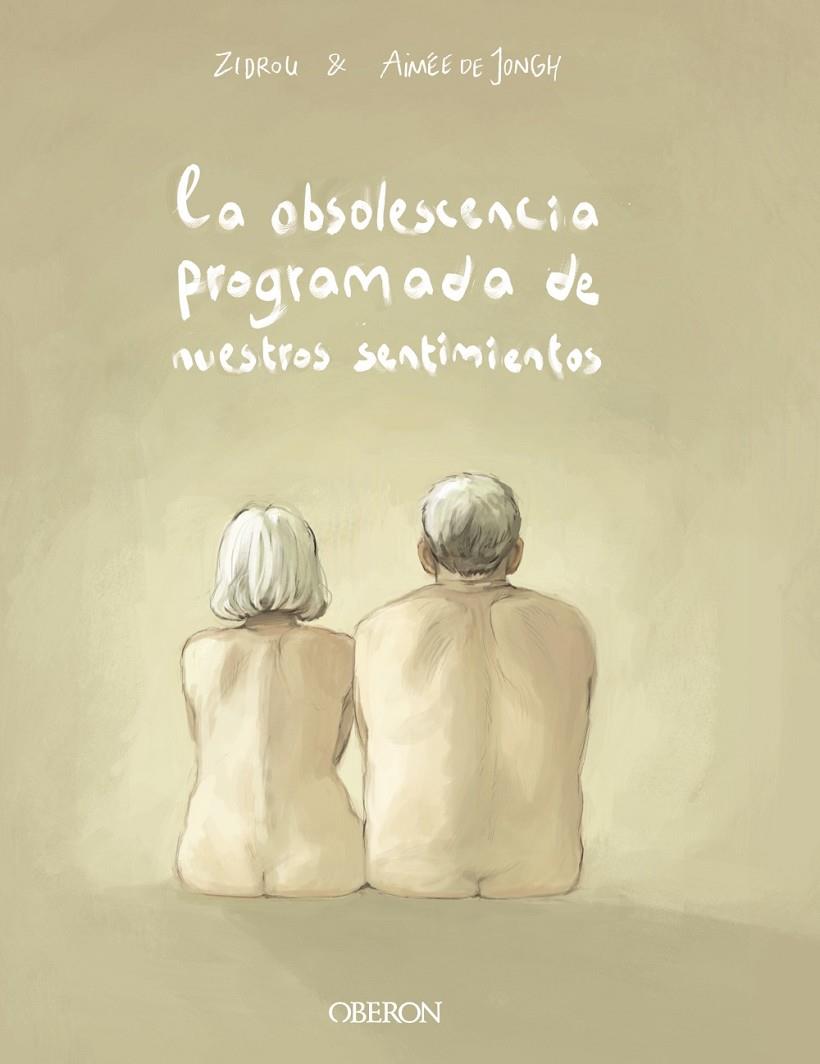 LA OBSOLESCENCIA PROGRAMADA DE NUESTROS SENTIMIENTOS | 9788441541658 | ZIDROU/JONGH, AIMÉE DE | Llibreria Ombra | Llibreria online de Rubí, Barcelona | Comprar llibres en català i castellà online