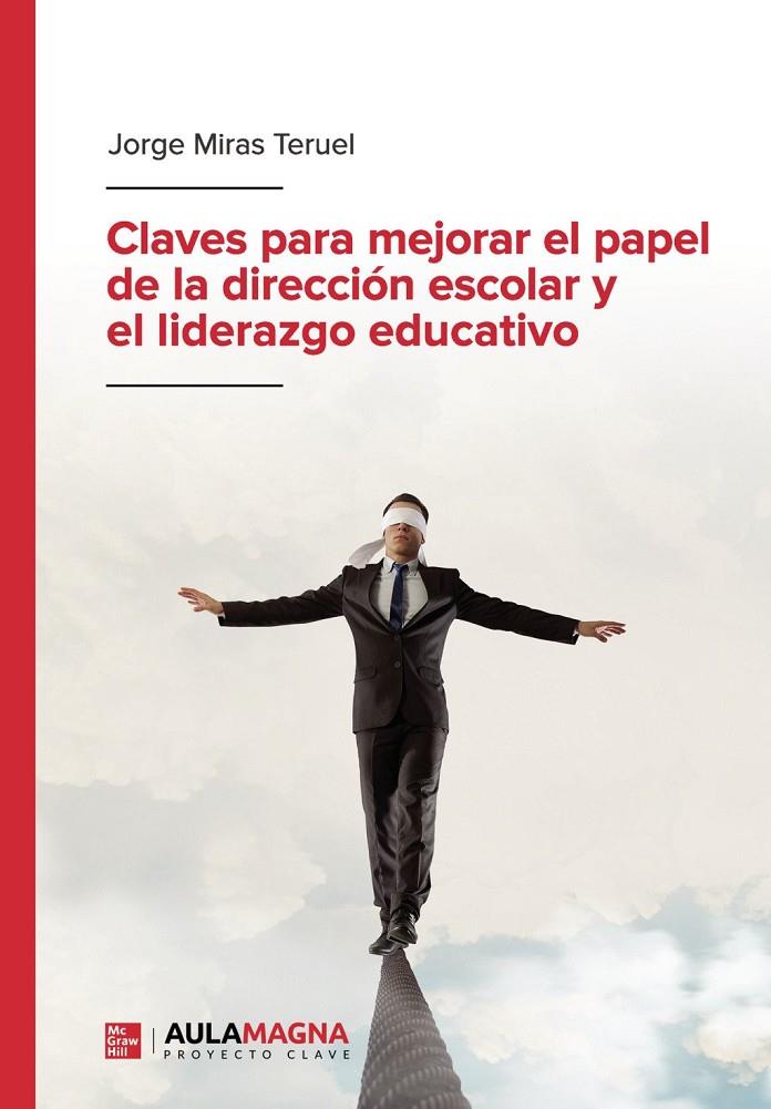 CLAVES PARA MEJORAR EL PAPEL DE LA DIRECCIÓN ESCOLAR Y EL LIDERAZGO EDUCATIVO | 9788419187222 | , JORGE MIRAS TERUEL | Llibreria Ombra | Llibreria online de Rubí, Barcelona | Comprar llibres en català i castellà online