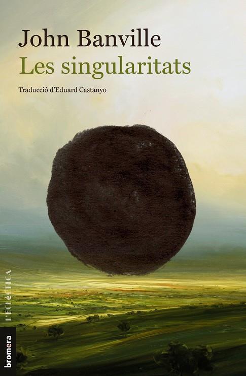 LES SINGULARITATS | 9788413584225 | BANVILLE, JOHN | Llibreria Ombra | Llibreria online de Rubí, Barcelona | Comprar llibres en català i castellà online