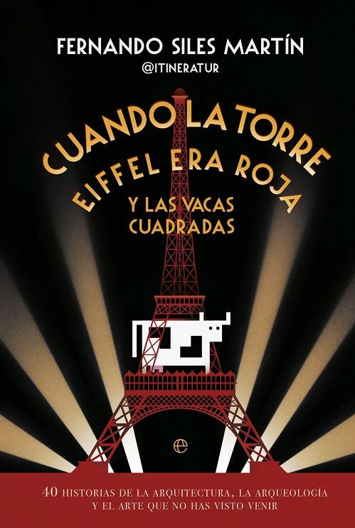 CUANDO LA TORRE EIFFEL ERA ROJA Y LAS VACAS CUADRADAS | 9788413846163 | SILES, FERNANDO | Llibreria Ombra | Llibreria online de Rubí, Barcelona | Comprar llibres en català i castellà online