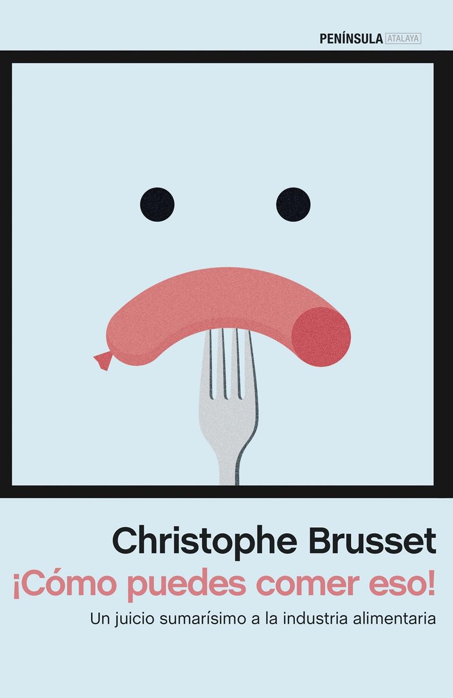 ¡CÓMO PUEDES COMER ESO! | 9788499425801 | CHRISTOPHE BRUSSET | Llibreria Ombra | Llibreria online de Rubí, Barcelona | Comprar llibres en català i castellà online