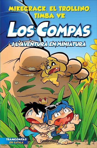 LOS COMPAS 8. LOS COMPAS I L'AVENTURA EN MINIATURA | 9788413893402 | MIKECRACK, EL TROLLINO Y TIMBA VK | Llibreria Ombra | Llibreria online de Rubí, Barcelona | Comprar llibres en català i castellà online