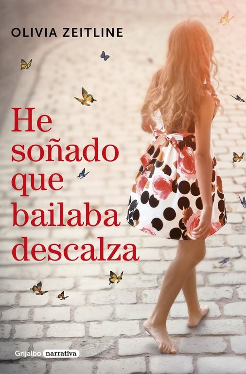 HE SOÑADO QUE BAILABA DESCALZA | 9788425356469 | OLIVIA ZEITLINE | Llibreria Ombra | Llibreria online de Rubí, Barcelona | Comprar llibres en català i castellà online