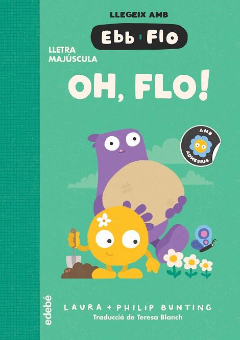 OH, FLO! | 9788468375939 | BUNTING, LAURA | Llibreria Ombra | Llibreria online de Rubí, Barcelona | Comprar llibres en català i castellà online