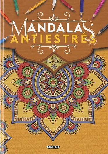 ARTE MORISCO. MANDALAS ANTIESTRÉS | 9788467782714 | EDICIONES, SUSAETA | Llibreria Ombra | Llibreria online de Rubí, Barcelona | Comprar llibres en català i castellà online