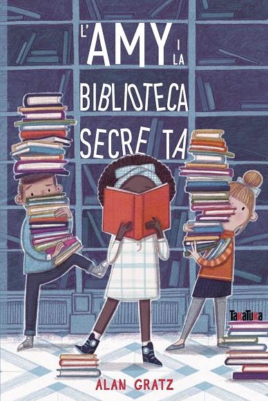 L'AMY I LA BIBLIOTECA SECRETA | 9788417383961 | GRATZ, ALAN | Llibreria Ombra | Llibreria online de Rubí, Barcelona | Comprar llibres en català i castellà online