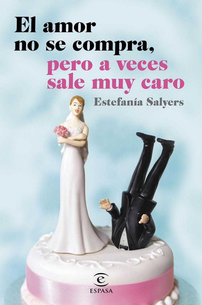 EL AMOR NO SE COMPRA, PERO A VECES SALE MUY CARO | 9788467044881 | ESTEFANÍA SALYERS | Llibreria Ombra | Llibreria online de Rubí, Barcelona | Comprar llibres en català i castellà online