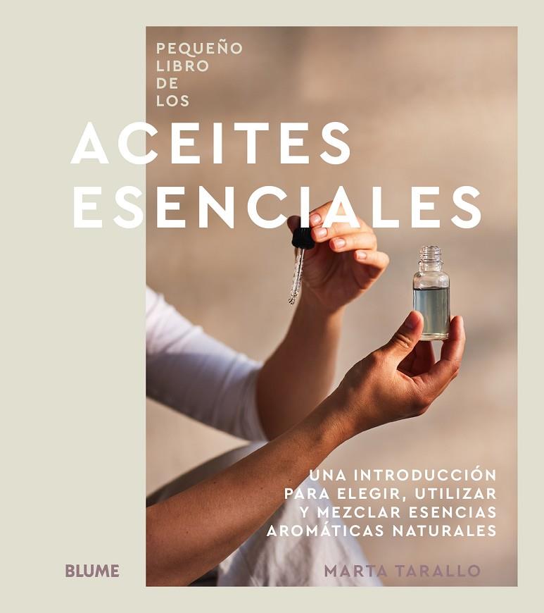 PEQUEÑO LIBRO DE LOS ACEITES ESENCIALES | 9788410469075 | TARALLO, MARTA | Llibreria Ombra | Llibreria online de Rubí, Barcelona | Comprar llibres en català i castellà online