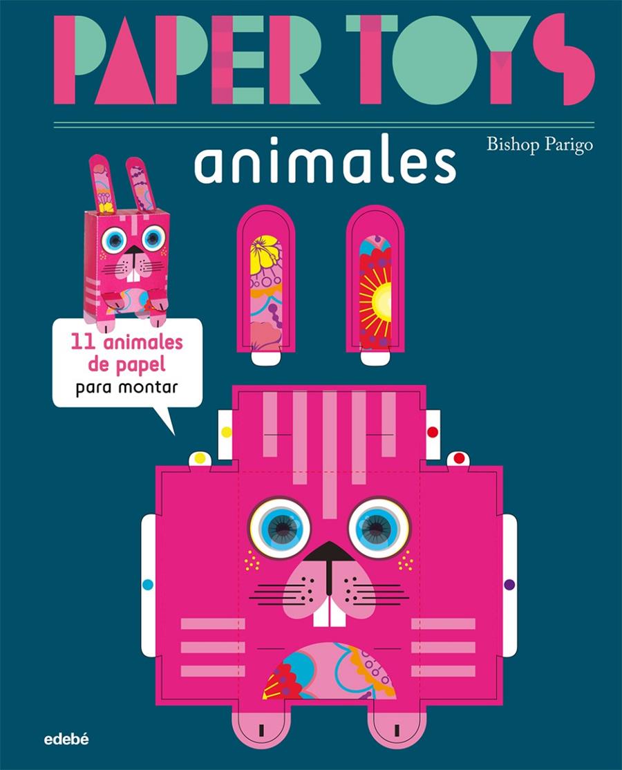 PAPER TOYS ANIMALES 11 ANIMALES DE PAPEL PARA MONTAR | 9788468311470 | BISHOP PARIGO | Llibreria Ombra | Llibreria online de Rubí, Barcelona | Comprar llibres en català i castellà online