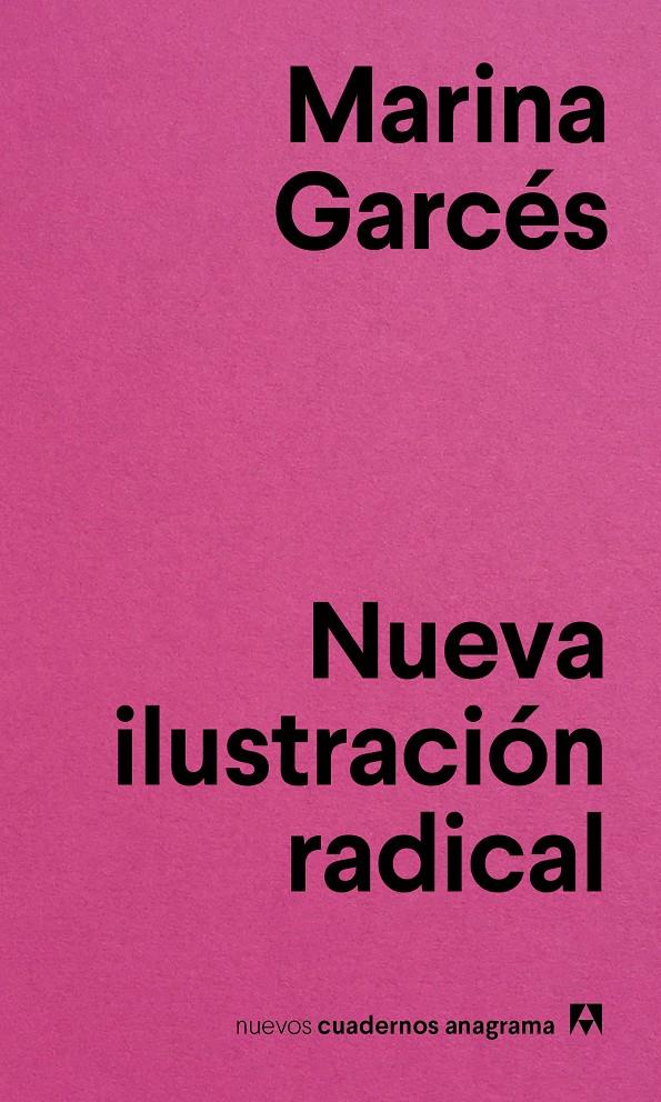 NUEVA ILUSTRACIÓN RADICAL | 9788433916143 | GARCÉS, MARINA | Llibreria Ombra | Llibreria online de Rubí, Barcelona | Comprar llibres en català i castellà online