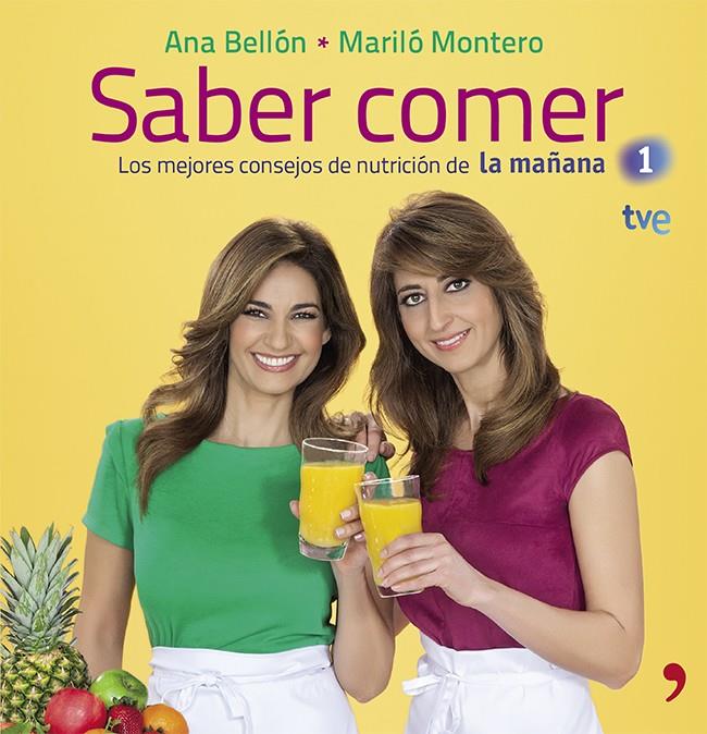 SABER COMER LOS MEJORES CONSEJOS DE NUTRICION DE LA MAÑANA 1 | 9788499982847 | MARILÓ MONTERO/ANA BELLÓN | Llibreria Ombra | Llibreria online de Rubí, Barcelona | Comprar llibres en català i castellà online