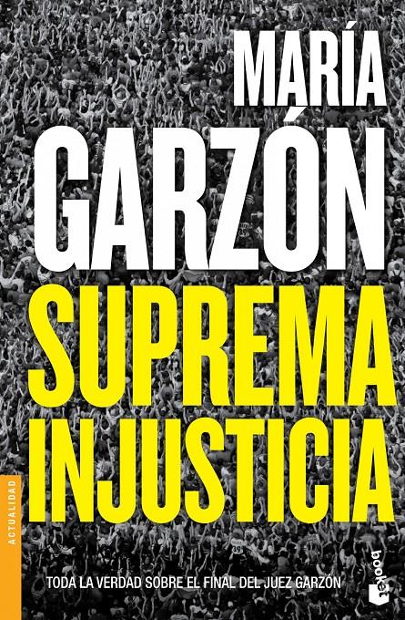 SUPREMA INJUSTICIA TODA LA VERDAD SOBRE EL FINAL DEL JUEZ GARZON | 9788408123835 | MARÍA GARZÓN | Llibreria Ombra | Llibreria online de Rubí, Barcelona | Comprar llibres en català i castellà online