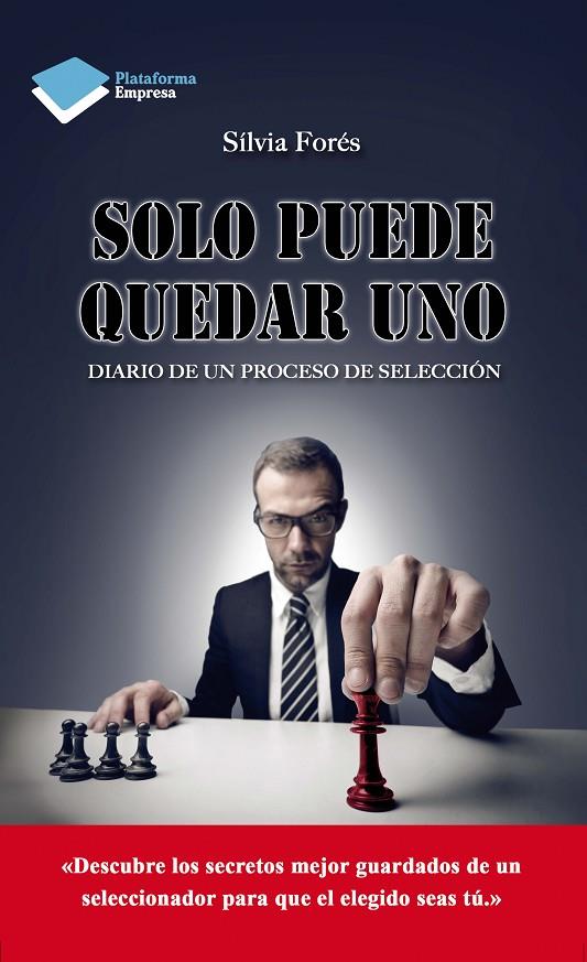 SOLO PUEDE QUEDAR UNO DIARIO DE UN PROCESO DE SELECCION | 9788416096046 | SILVIA FORES | Llibreria Ombra | Llibreria online de Rubí, Barcelona | Comprar llibres en català i castellà online