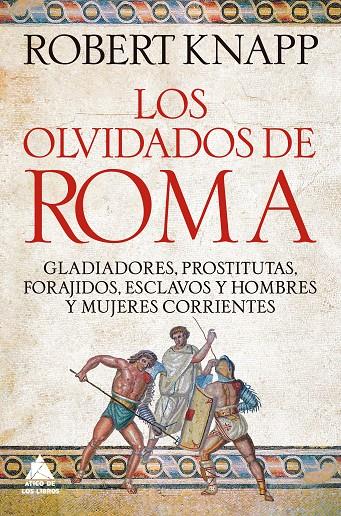 LOS OLVIDADOS DE ROMA | 9791388324055 | KNAPP, ROBERT | Llibreria Ombra | Llibreria online de Rubí, Barcelona | Comprar llibres en català i castellà online