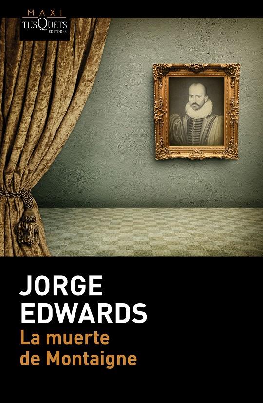 LA MUERTE DE MONTAIGNE | 9788490660997 | JORGE EDWARDS | Llibreria Ombra | Llibreria online de Rubí, Barcelona | Comprar llibres en català i castellà online