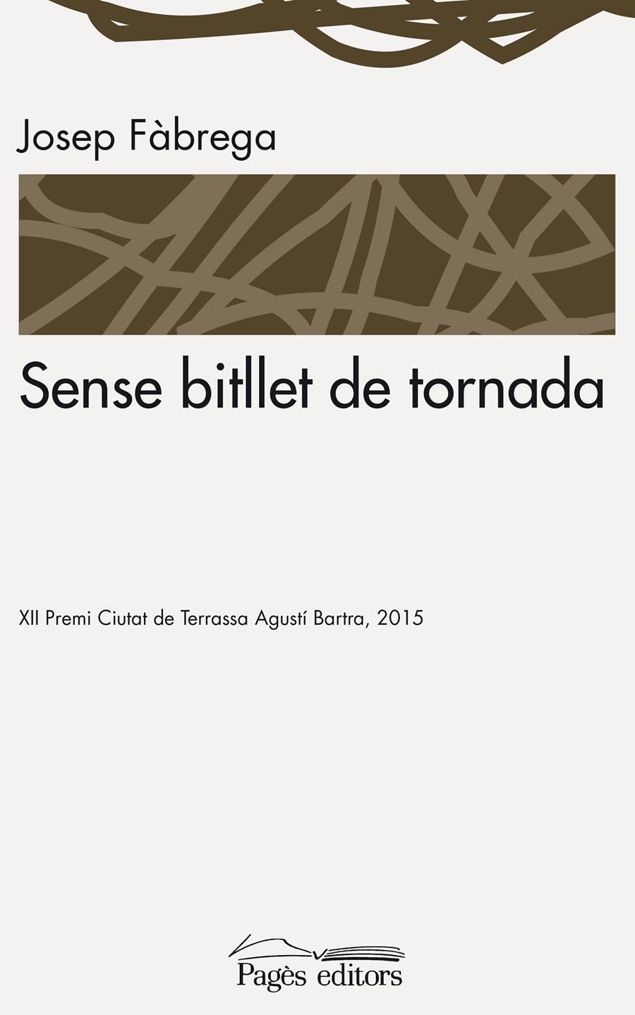 SENSE BITLLET DE TORNADA | 9788499757278 | FÀBREGA SELVA, JOSEP | Llibreria Ombra | Llibreria online de Rubí, Barcelona | Comprar llibres en català i castellà online