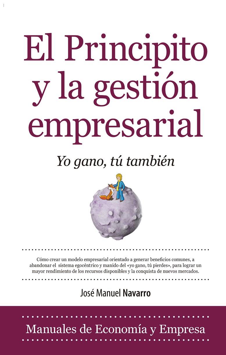 EL PRINCIPITO Y LA GESTIÓN EMPRESARIAL | 9788415828051 | JOSE MANUEL NAVARRO | Llibreria Ombra | Llibreria online de Rubí, Barcelona | Comprar llibres en català i castellà online