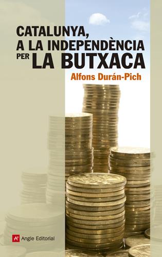 CATALUNYA A LA INDEPENDÈNCIA PER LA BUTXACA | 9788415307204 | ALFONS DURAN-PICH | Llibreria Ombra | Llibreria online de Rubí, Barcelona | Comprar llibres en català i castellà online