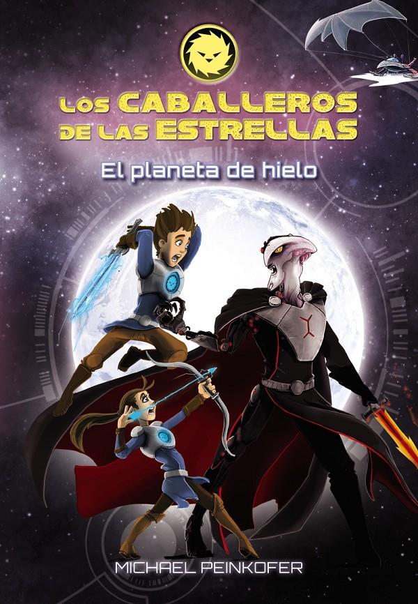 LOS CABALLEROS DE LAS ESTRELLAS 3. EL PLANETA DE HIELO | 9788467871579 | PEINKOFER, MICHAEL | Llibreria Ombra | Llibreria online de Rubí, Barcelona | Comprar llibres en català i castellà online