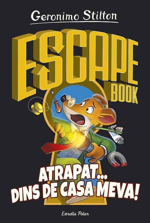 ESCAPE BOOK. ATRAPAT... DINS DE CASA MEVA | 9788418134050 | STILTON, GERONIMO | Llibreria Ombra | Llibreria online de Rubí, Barcelona | Comprar llibres en català i castellà online