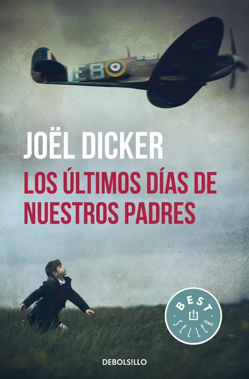 LOS ÚLTIMOS DÍAS DE NUESTROS PADRES | 9788466329880 | DICKER, JOËL | Llibreria Ombra | Llibreria online de Rubí, Barcelona | Comprar llibres en català i castellà online