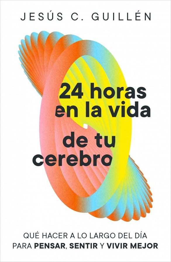 24 HORAS EN LA VIDA DE TU CEREBRO | 9791388038129 | GUILLÉN, JESÚS C. | Llibreria Ombra | Llibreria online de Rubí, Barcelona | Comprar llibres en català i castellà online