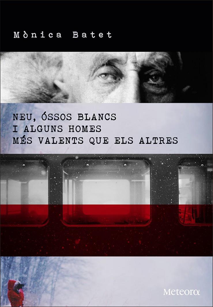 NEU, ÓSSOS BLANCS I ALGUNS HOMES MÉS VALENTS QUE ELS ALTRES | 9788494362989 | BATET BOADA, MÒNICA | Llibreria Ombra | Llibreria online de Rubí, Barcelona | Comprar llibres en català i castellà online