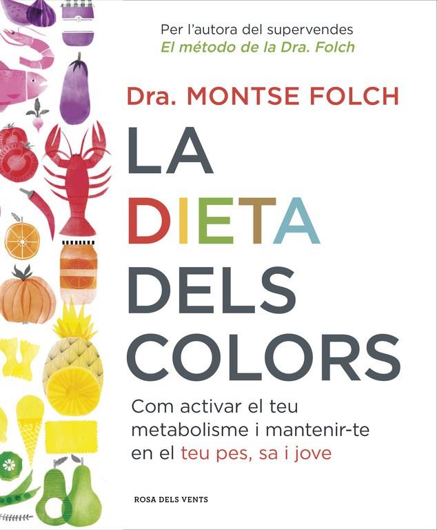 LA DIETA DELS COLORS | 9788416430147 | FOLCH, MONTSE | Llibreria Ombra | Llibreria online de Rubí, Barcelona | Comprar llibres en català i castellà online