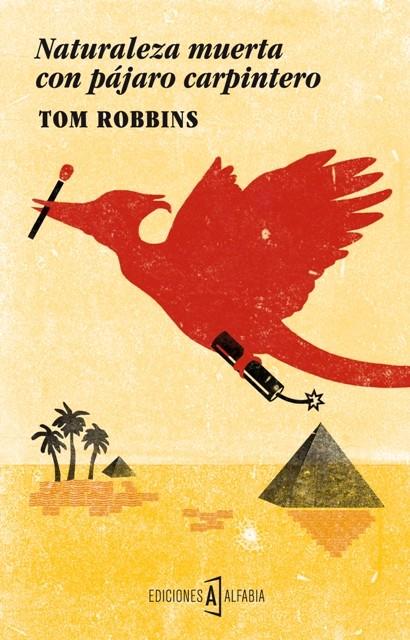 NATURALEZA MUERTA CON PÁJARO CARPINTERO | 9788494007750 | TOM ROBBINS | Llibreria Ombra | Llibreria online de Rubí, Barcelona | Comprar llibres en català i castellà online