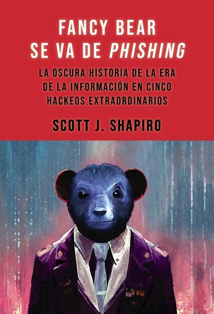FANCY BEAR SE VA DE PHISHING | 9788441552791 | SHAPIRO, SCOTT J. | Llibreria Ombra | Llibreria online de Rubí, Barcelona | Comprar llibres en català i castellà online