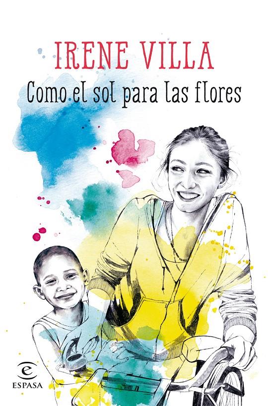 COMO EL SOL PARA LAS FLORES | 9788467045161 | IRENE VILLA | Llibreria Ombra | Llibreria online de Rubí, Barcelona | Comprar llibres en català i castellà online