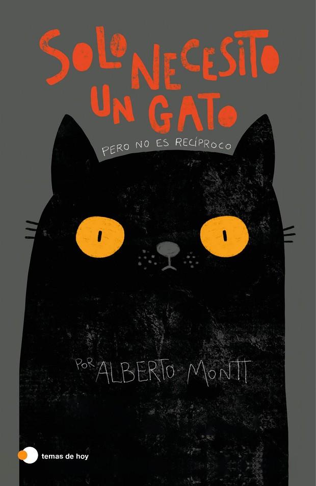 SOLO NECESITO UN GATO | 9788499988672 | MONTT, ALBERTO | Llibreria Ombra | Llibreria online de Rubí, Barcelona | Comprar llibres en català i castellà online