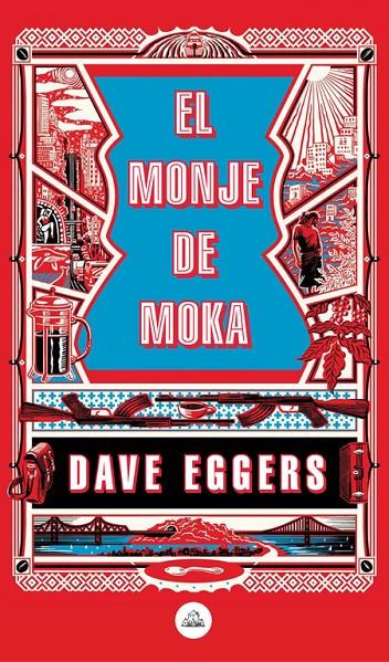 EL MONJE DE MOKA | 9788439735410 | EGGERS, DAVE | Llibreria Ombra | Llibreria online de Rubí, Barcelona | Comprar llibres en català i castellà online