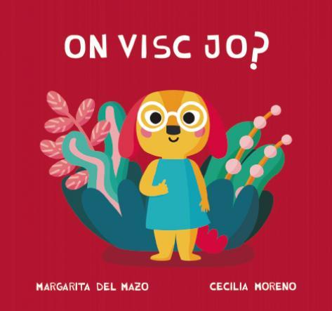 ON VISC JO? | 9788418277764 | DEL MAZO, MARGARITA | Llibreria Ombra | Llibreria online de Rubí, Barcelona | Comprar llibres en català i castellà online