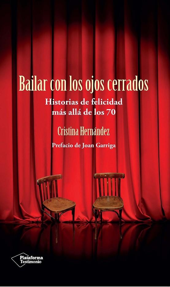 BAILAR CON LOS OJOS CERRADOS HISTORIAS DE FELICIDAD MAS ALLA DE LOS 70 | 9788415880936 | HERNÁNDEZ, CRISTINA | Llibreria Ombra | Llibreria online de Rubí, Barcelona | Comprar llibres en català i castellà online