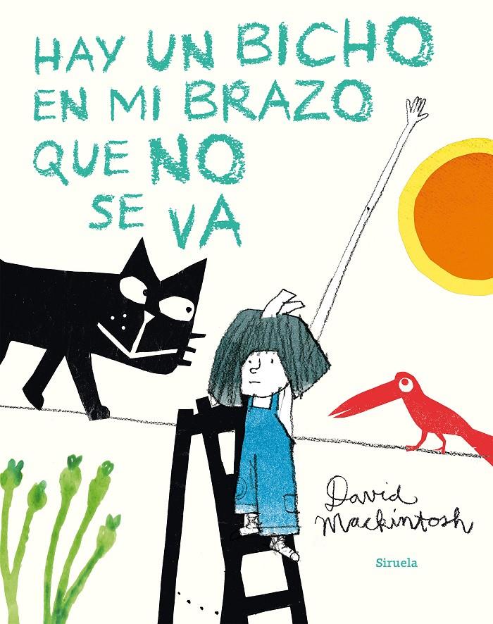 HAY UN BICHO EN MI BRAZO QUE NO SE VA | 9788417308186 | MACKINTOSH, DAVID | Llibreria Ombra | Llibreria online de Rubí, Barcelona | Comprar llibres en català i castellà online