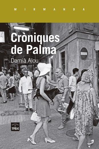 CRÒNIQUES DE PALMA | 9788418858468 | ALOU, DAMIÀ | Llibreria Ombra | Llibreria online de Rubí, Barcelona | Comprar llibres en català i castellà online